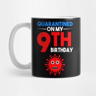 Quarantine On My 9th Birthday Mug